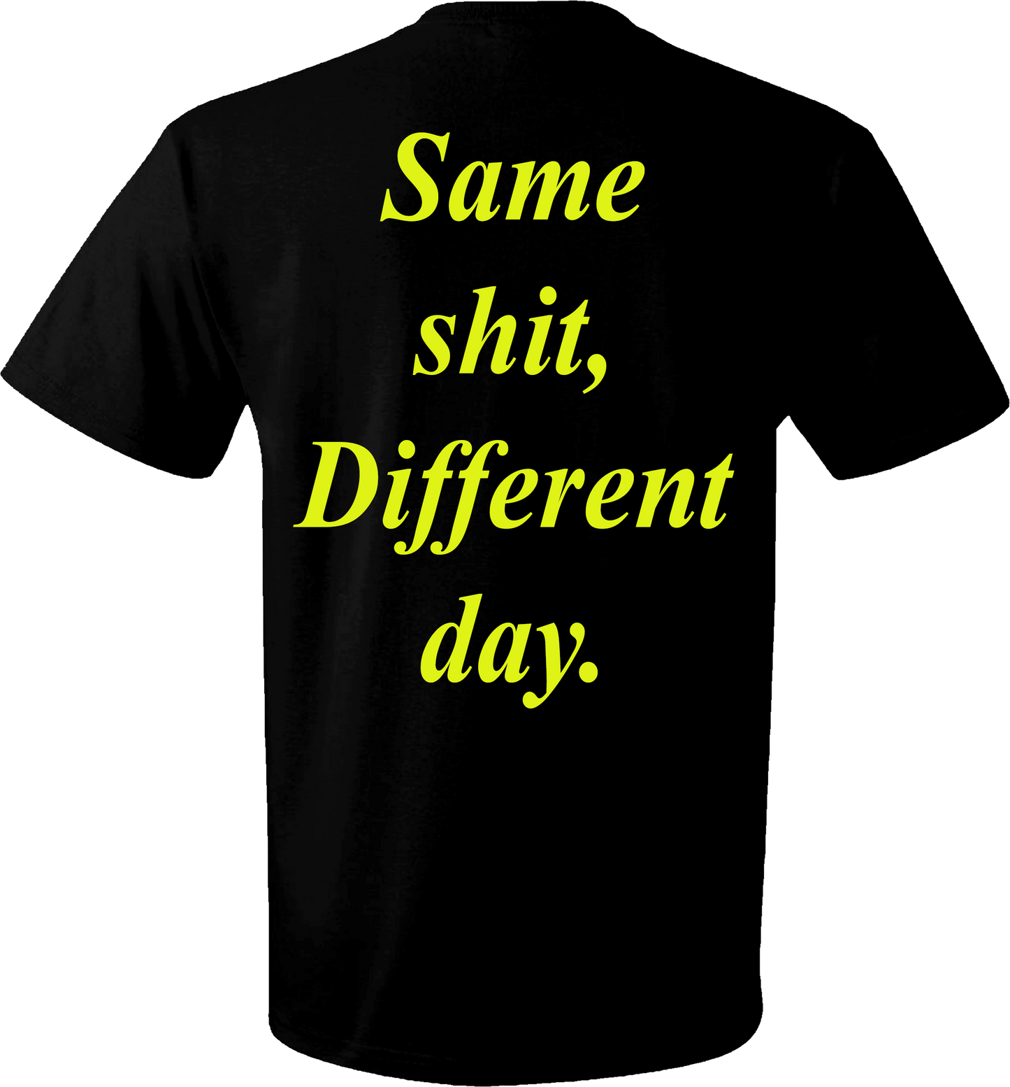 "SSDD (same sh*t, different day)