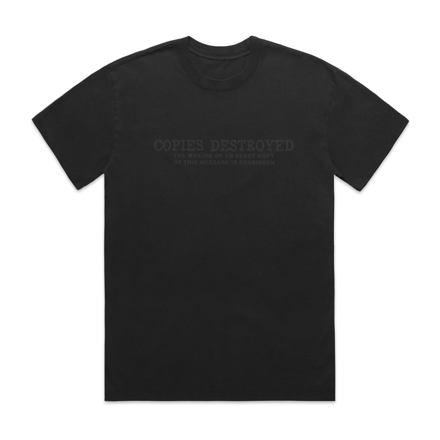 "COPIES DESTROYED" (FADED BLACK) T-SHIRT